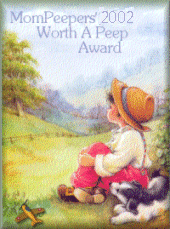 Award # 283 - Mom Peepers' 2002 Award (CLOSED)