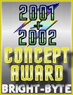 Award # 312 - Bright-Byte 2001-2002 Concept Award - (CLOSED)